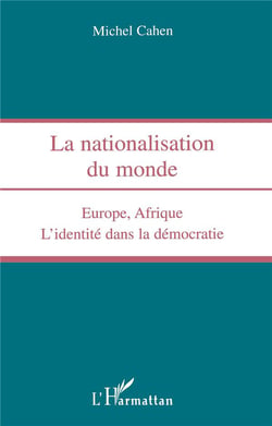 La nationalisation du monde - Europe, Afrique, l'identité dans la démocratie