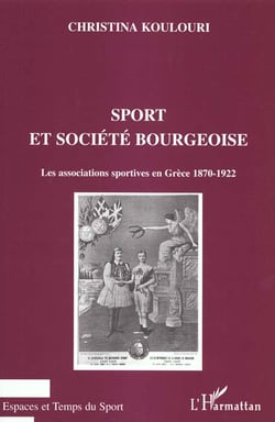 Sport et societe bourgeoise - les associations sportives en grece 1870-1922