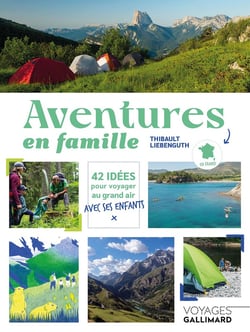 Aventures en famille : 42 idées pour voyager au grand air avec ses enfants en France