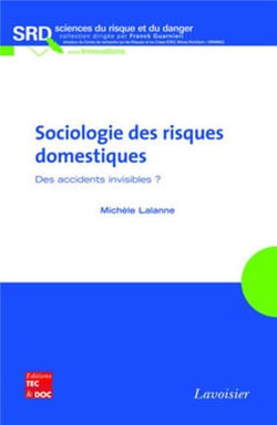 La sociologie des risques domestiques des accidents invisibles coll science du risque et du danger