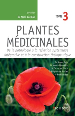 Plantes médicinales Tome 3 : De la pathologie à la réflexion systémique intégrative et à la construction thérapeutique