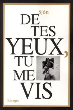 De tes yeux, tu me vis