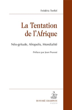 La tentation de l'Afrique - néo-gritude, afropolis, mondialité