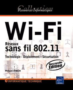 Wi-fi - réseaux sans fil 802.11 : technologie, déploiement, sécurisation (2e édition)