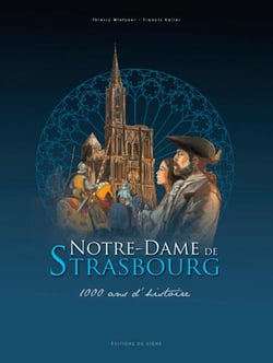 Notre-Dame de Strasbourg - une cathédrale à travers les siècles