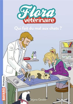 Flora vétérinaire Tome 2 : qui fait mal aux chats ?
