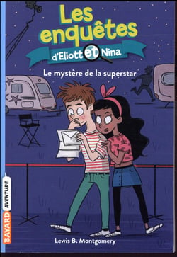 Les enquêtes d'Eliott et Nina Tome 10 : le mystère de la superstar
