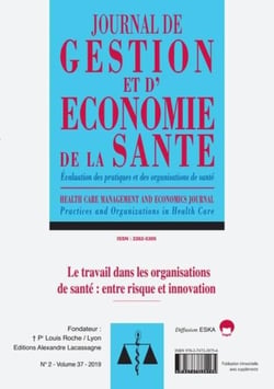 LE TRAVAIL DANS LES ORGANISATIONS DE SANTE-ENTRE RISQUE ET INNOVATION-JGES 2-19 : JOURNAL DE GESTION ET D'ECONOMIE DE LA SANTE N°2 VOL 37-2019