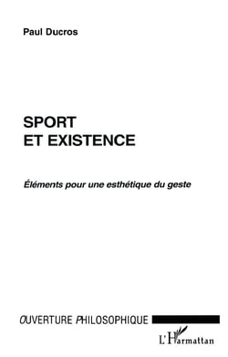 SPORT ET EXISTENCE : Eléments pour une esthétique du geste