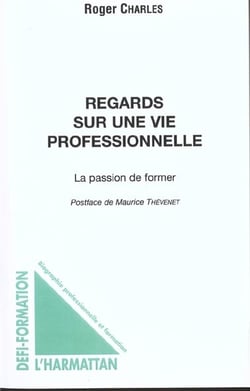 Regards sur une vie professionnelle - la passion de former