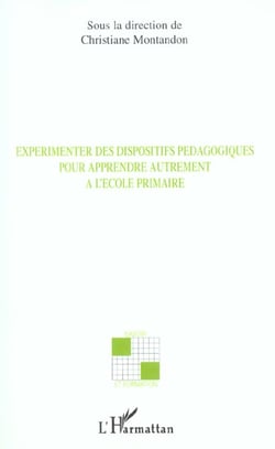 Experimenter des dispositifs pedagogiques pour apprendre autrement a l'ecole primaire