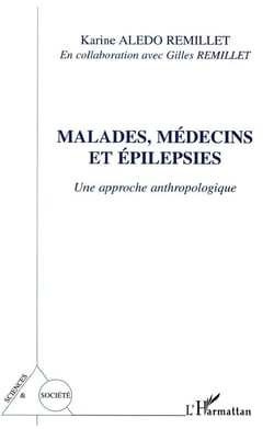 Malades, médecins et épilepsies : Une approche anthropologique