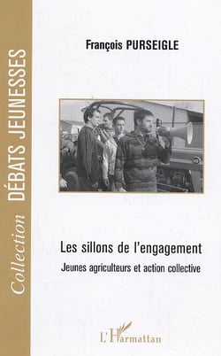 Les sillons de l'engagement - jeunes agriculteurs et action collective
