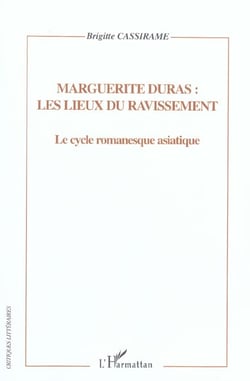 Marguerite Duras : les lieux du ravissement