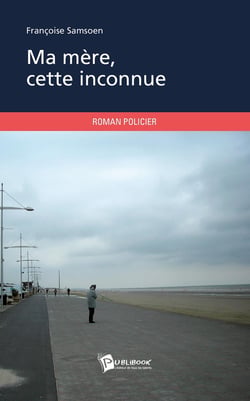 Ma mère, cette inconnue