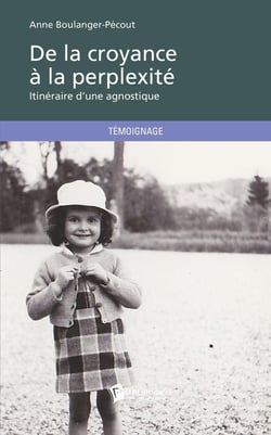 De la croyance à la perplexité - itinéraire d'une agnostique