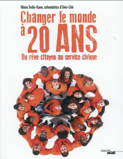 Changer le monde à 20 ans - du rêve citoyen au service civique