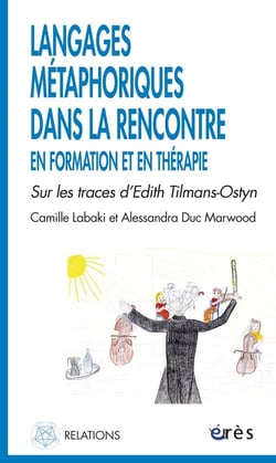 Langages métaphoriques dans la rencontre en formation et en thérapie - sur les traces d'Edith Tilmans-Ostyn