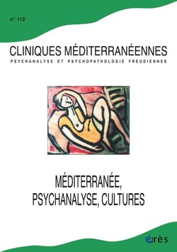 Cliniques méditerranéennes n.112 : Méditerranée, psychanalyse, cultures