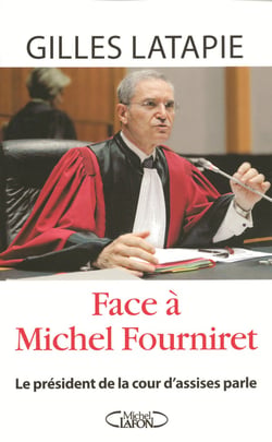 Face à Michel Fourniret - Le président de la cour d'assises parle