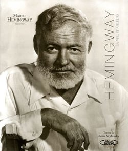 Hemingway - la vie, et ailleurs