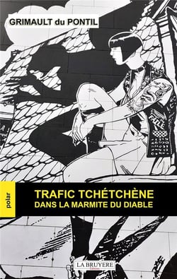 Trafic tchétchène dans la marmite du diable