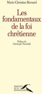 Les fondamentaux de la foi chrétienne - une énergie spirituelle de terre et de ciel