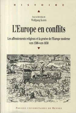 L'Europe en conflits - les affrontements religieux et la genèse de l'Europe moderne vers 1500 - vers 1650