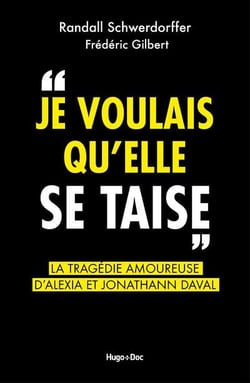 Je voulais qu'elle se taise : la tragédie amoureuse d'Alexia et Jonathann Daval