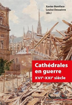 Cathédrales en guerre - XVIe-XXIe siècle