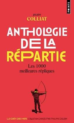 Anthologie de la répartie : les 1000 meilleures répliques