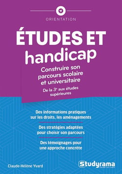 Études et handicap : construire son parcours scolaire et universitaire : De la 3e aux études supérieures