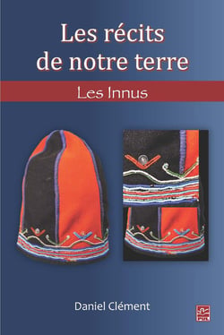 Les récits de notre terre - les innus