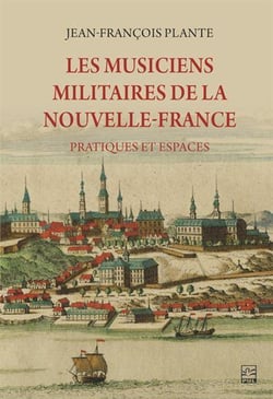Les musiciens militaires de la Nouvelle-France