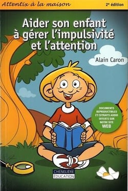 AIDER SON ENFANT A GERER L'IMPULSIVITE ET L'ATTENTION
