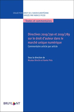 Directive 2019/790 et 2019/789 sur le droit d'auteur dans le marché unique numérique - commentaire article par article
