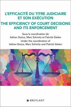 L'efficacité du titre judiciaire et son exécution / The efficiency of court decisions and its enforcement