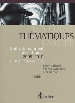 Les codes thématiques larcier - droit international des affaires 2009-2010 (3e édition)