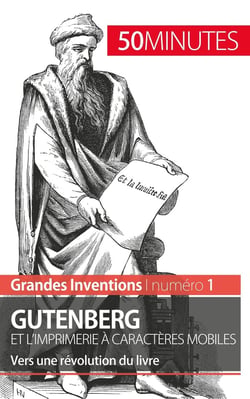 Gutenberg et l'imprimerie à caractères mobiles : vers une révolution du livre