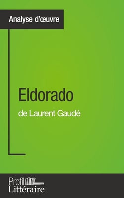 Eldorado de Laurent Gaudé : analyse approfondie