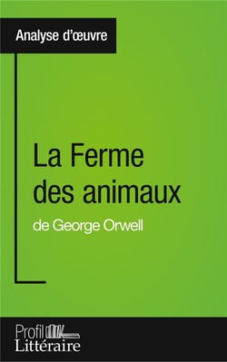 La Ferme des animaux de George Orwell - analyse approfondie