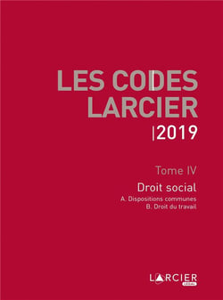 CODE LARCIER T04 DROIT SOCIAL - A JOUR AU 1ER MARS 2019