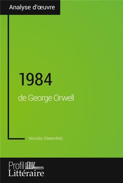 1984 de George Orwell : approfondissez votre lecture des romans classiques et et modernes avec Profil-Litteraire.fr
