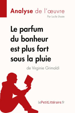 Le parfum du bonheur est plus fort sous la pluie de Virginie Grimaldi