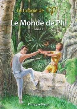 Trilogie de Phi Tome 3 : le monde de Phi