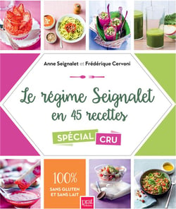 Le régime Seignalet en 45 recettes - spécial cru