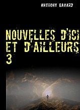 Nouvelles d'ici et d'ailleurs Tome 3