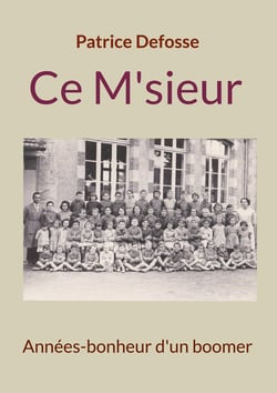 Ce M'sieur : Années-bonheur d'un boomer