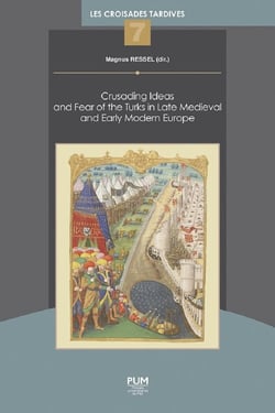 Crusading ideas and fear of the Turks in late medieval and early modern Europe