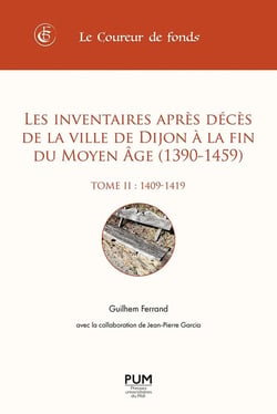 Les inventaires après décès de la ville de Dijon à la fin du Moyen Âge (1390-1459) Tome 2 : (1409-1419)